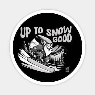 Up to Snow Good - Snowboarder Gnome - Funny Christmas - Happy Holidays - Xmas Magnet